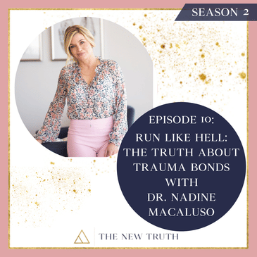 Run Like Hell: The Truth About Trauma Bonds with Dr. Nadine Macaluso