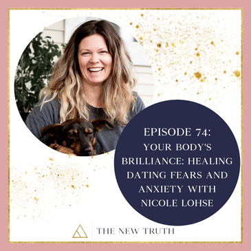 Your Body's Brilliance: Healing Dating Fears and Anxiety with Nicole Lohse