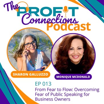 From Fear to Flow: Overcoming Fear of Public Speaking for Business Owners | 013