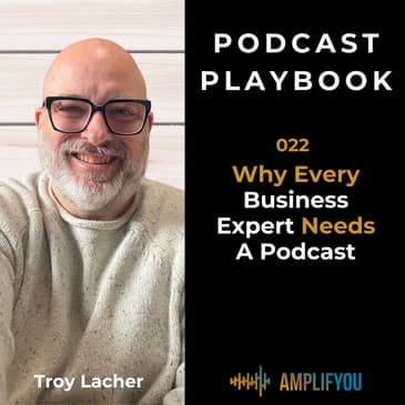 Why Every Business Expert Needs a Podcast | 022