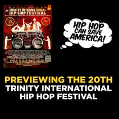 Previewing the 20th Trinity International Hip Hop Festival + Why Hip Hop Conferences Are Impactful