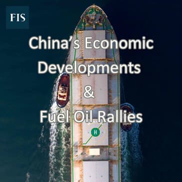 China’s Economic Developments & Fuel Oil Rallies