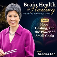 Hope, Healing, and the Power of Small Goals