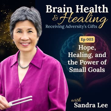 Hope, Healing, and the Power of Small Goals