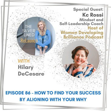How to Find Your Success by Aligning with Your Why with Kc Rossi EP86