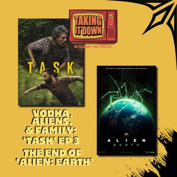 Vodka, Aliens, and Parenthood: Third Episode of 'Task' and Wrapping up 'Alien: Earth'