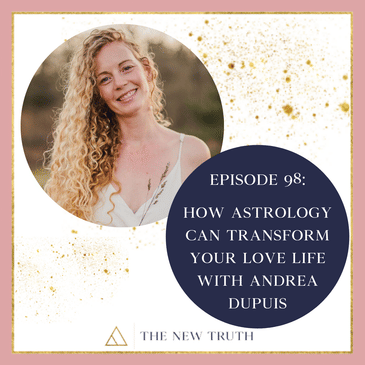 How Astrology Can Transform Your Love life with Andrea Dupuis