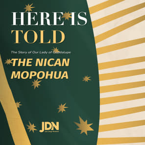 Here Is Told <<The Story of Our Lady Of Guadalupe>> The Nican Mopohua