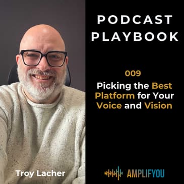 Picking the Best Platform for Your Voice and Vision | 009