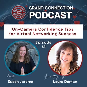 On-Camera Confidence Tips for Virtual Networking Success with Laura Doman | 012