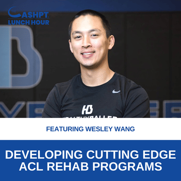 Ep 153: Developing Cutting Edge ACL Rehab Programs with Wesley Wang