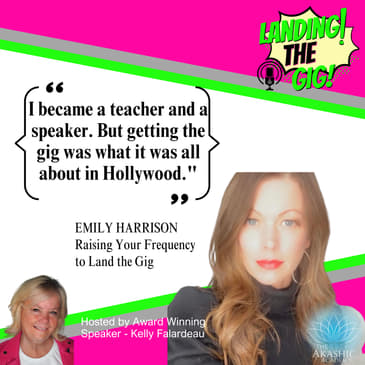 Raising Your Frequency to Land the Gig: A Candid Conversation with EMILY HARRISON | 005