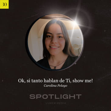 Ok, si tanto hablan de Ti, show me! | Carolina Pelayo