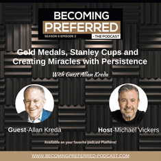 Allan Kreda - Gold Medals, Stanley Cups and Creating Miracles with Persistence
