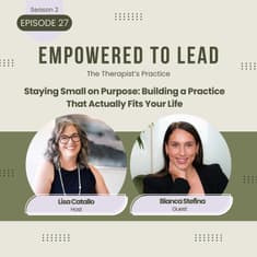 Staying Small on Purpose: Building a Practice That Actually Fits Your Life with Bianca Stefina
