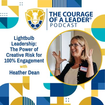 Lightbulb Leadership: The Power of Creative Risk for 100% Engagement | Heather Dean