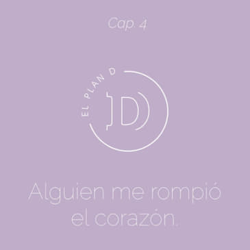 EP 04 Cuando te duela el corazón
