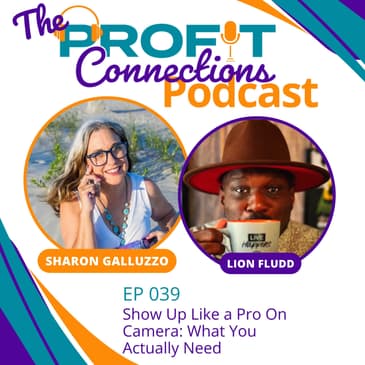 Show Up Like a Pro On Camera: What You Actually Need | 039