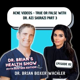 082 - Acne Videos - True or False with Dr. Azi Shirazi Part 3