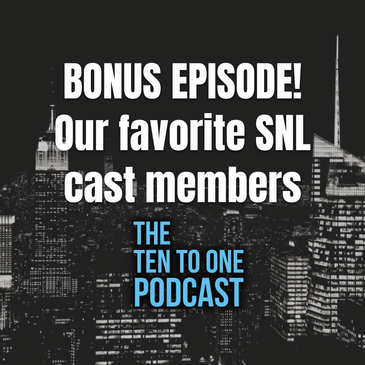 Episode 30 - BONUS - The Ten to One Top-10 SNL Cast Members of All Time