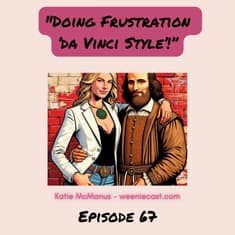 67. ADHD entrepreneurs; do it Leonardo da Vinci style when you're tacking frustration intolerance!