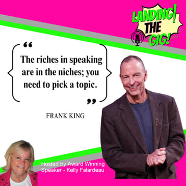 How to Build a Six-Figure Speaking Business With FRANK KING | 020