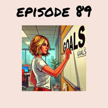 89. Goal setting with ADHD? Entirely possible!