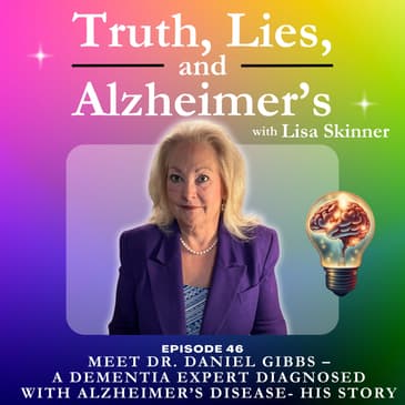 Meet Dr. Daniel Gibbs – A Dementia Expert Diagnosed with Alzheimer’s Disease- His Story