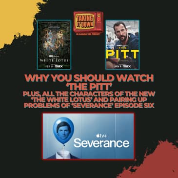 Why Watch 'The Pitt,' The Resort of Well Being in 'The White Lotus,' and Conversations in 'Severance'