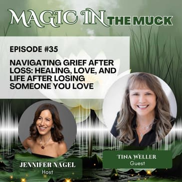 Navigating Grief After Loss: Healing, Love, and Life After Losing Someone You Love — with Tina Weller