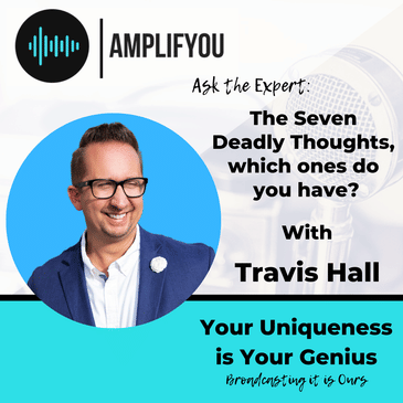Ask the Expert: The Seven Deadly Thoughts, which ones do you have? with Travis Hall
