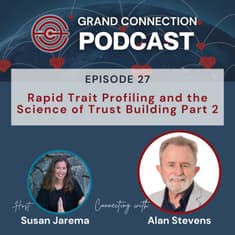 Rapid Trait Profiling and the Science of Trust Building Part 2 with Alan Stevens | 027