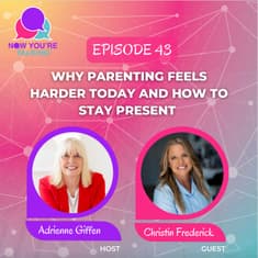 Why Parenting Feels Harder Today and How to Stay Present | Christin Frederick