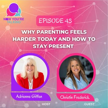Why Parenting Feels Harder Today and How to Stay Present | Christin Frederick