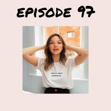 97. How to stop overthinking on demand!