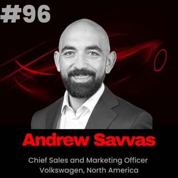 Next-Gen Automotive Leadership with Volkswagen CSMO Andrew Savvas