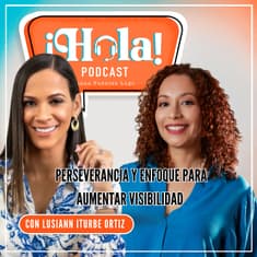 56. Perseverancia y Enfoque para aumentar visibilidad