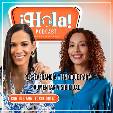 56. Perseverancia y Enfoque para aumentar visibilidad