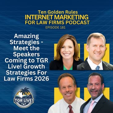 181: Amazing Strategies - Meet the Speakers Coming to TGR Live! Growth Strategies For Law Firms 2026
