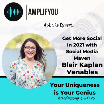 Get More Social in 2021 with Social Media Maven Blair Kaplan Venables