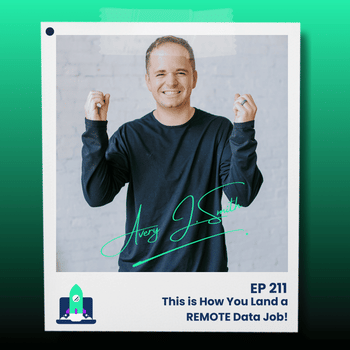211: This is How You Land a REMOTE Data Job!