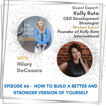 How to Build a Better and Stronger Version of Yourself with Kelly Ruta EP66