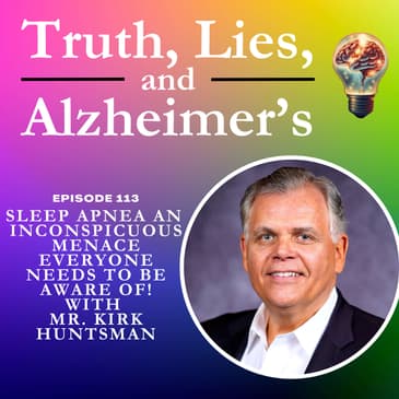 Sleep Apnea – An Inconspicuous Menace Everyone Needs To Be Aware Of! with Mr. Kirk Huntsman
