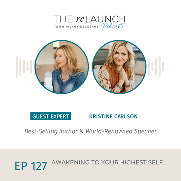 Awakening to Your Highest Self – Kristine Carlson| EP127