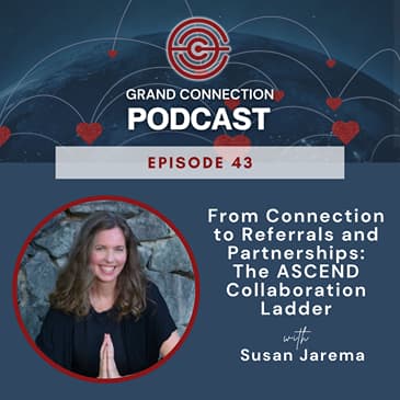 From Connection to Referrals and Partnerships: The ASCEND Collaboration Ladder | 043