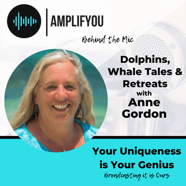 Behind the Mic: Dolphins, Whale Tales & Retreats with Anne Gordon