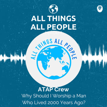 "Why Should I Worship a Man Who Lived 2000 Years Ago?"