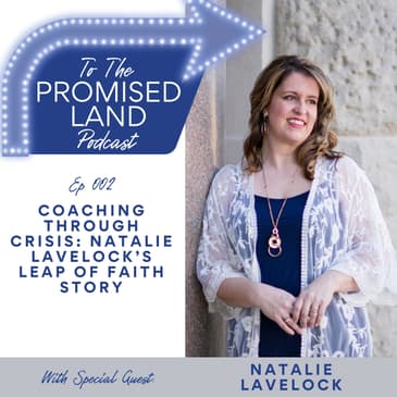 Coaching Through Crisis - Natalie Lavelock’s Leap of Faith Story | 002