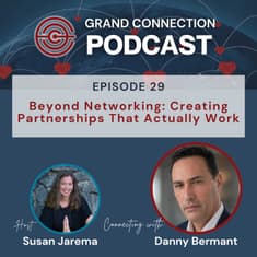 Beyond Networking: Creating Partnerships That Actually Work with Danny Bermant, Captain JV