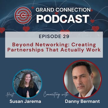 Beyond Networking: Creating Partnerships That Actually Work with Danny Bermant, Captain JV